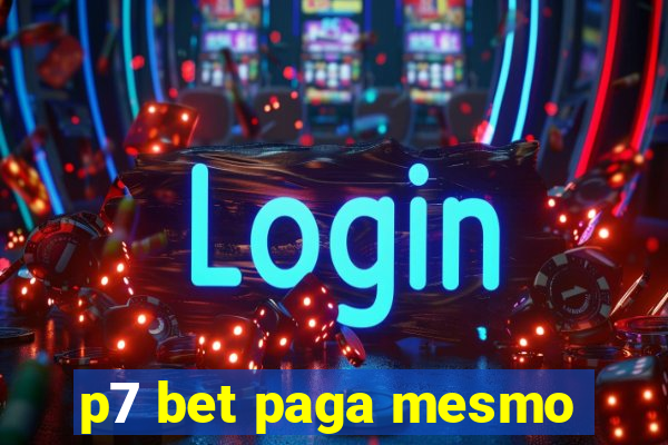 p7 bet paga mesmo